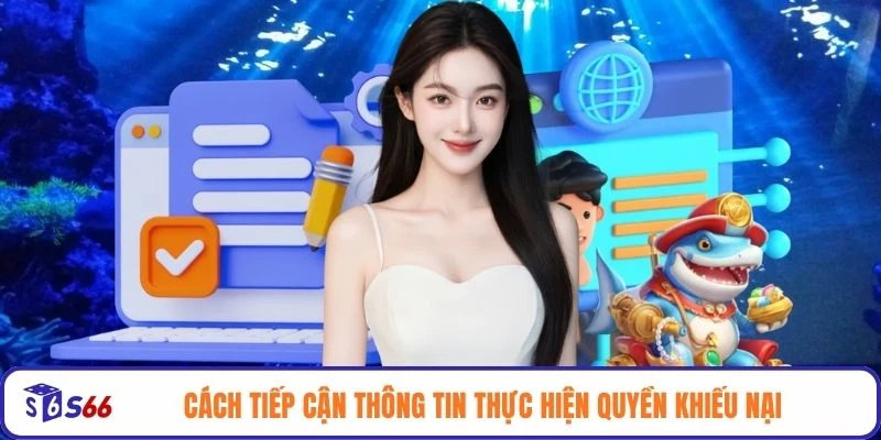 Cách tiếp cận thông tin thực hiện quyền khiếu nại